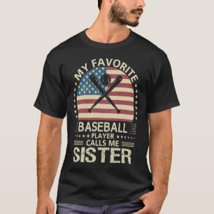 T-shirt Mon Joueur De Baseball Favori M'Appelle SISTER US