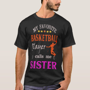 T-shirt Mon Joueur De Basket Favori M'appelle Sœur