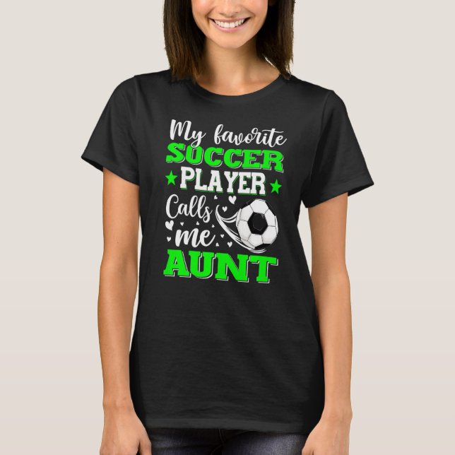 T-shirt Mon joueur de football favori m'appelle Tante Mère (Devant)
