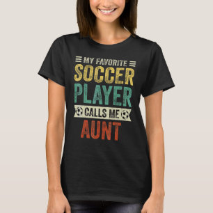 T-shirt Mon joueur de football favori m'appelle Tante Mère