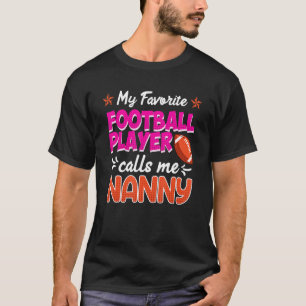 T-shirt Mon joueur de football préféré me traite de nounou