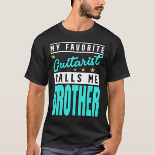 T-shirt Mon Joueur de Guitare Préféré M'appelle Frère Guit