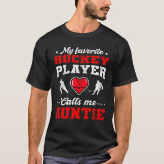 T-shirt Mon Joueur de hockey préféré m'appelle Tante Mère 