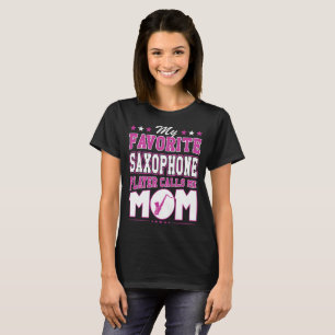 T-shirt Mon joueur de saxophone préféré m'appelle maman