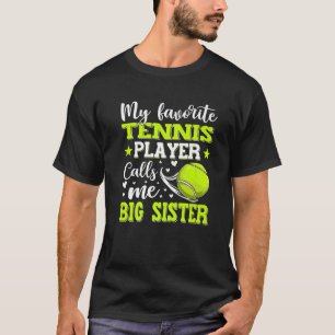 T-shirt Mon Joueur De Tennis Favori M'Appelle Grosse Soeur