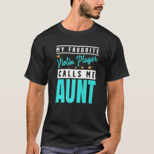 T-shirt Mon Joueur De Violon Préféré M'Appelle Tante Violo