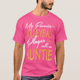 T-shirt Mon Joueur De Volley-ball Préféré M'Appelle Tante