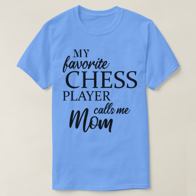 T-shirt Mon Joueur D'Échecs Préféré M'Appelle Maman (Design devant)