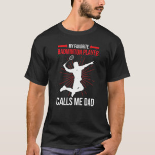 T-shirt Mon Joueur favori de badminton m'appelle Papa Athl
