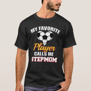 T-shirt Mon Joueur Favori M'Appelle Stepmaman Funny Soccer