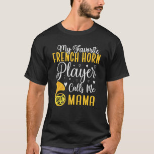 T-shirt Mon Joueur préféré de la Corne française m'appelle