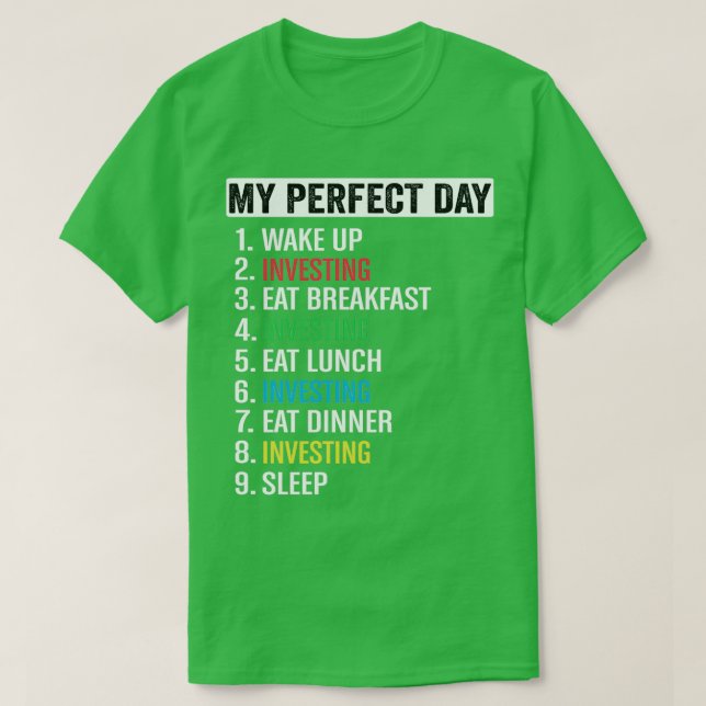 T-shirt Mon jour parfait investit traders échange cadeau (Design devant)