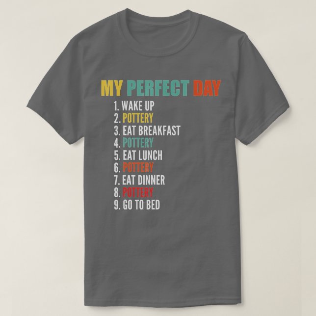 T-shirt Mon jour parfait Poterie drôle  (Design devant)