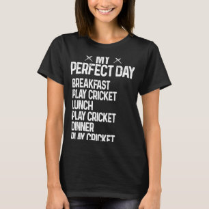 T-shirt Mon jour parfait Réveillez-vous Jouer au cricket t