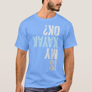 T-shirt Mon Kayak est-il drôle Kayak