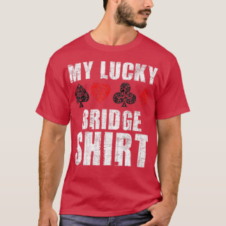 T-shirt Mon Lucky Bridge Joueur de carte de pont de soumis