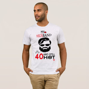 T-shirt Mon Mari a 40 ans et toujours chaud, 40e Anniversa