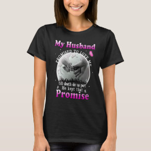 T-shirt Mon mari a promis de m'aimer jusqu'à ce que la mor