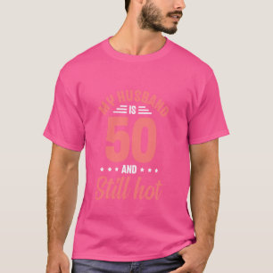T-shirt Mon mari est 50 encore fume Hot Funny 50th Birt