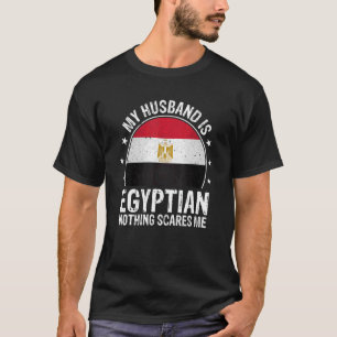 T-shirt Mon Mari Est Égyptien Rien Ne Me Fait Peur Égyptie