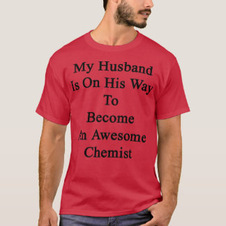 T-shirt Mon Mari Est En Voie De Devenir Un Chem Magnifique