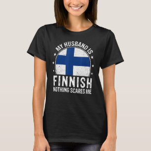 T-shirt Mon Mari Est Finlandais Rien Ne Me Fait Peur Finla