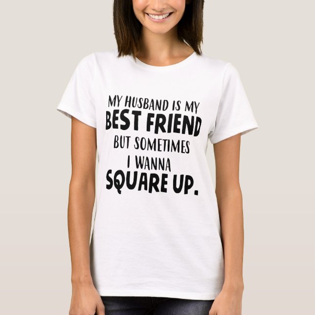 T-shirt mon mari est mon meilleur ami mais parfois je veux (Devant)