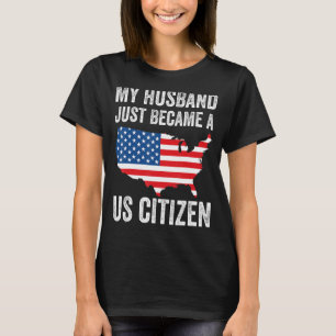 T-shirt Mon Mari Vient De Devenir Un Citoyen Américain Nou