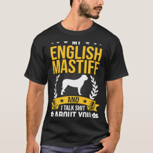 T-shirt Mon Mastiff Anglais Et Je Parle De Toi Chien