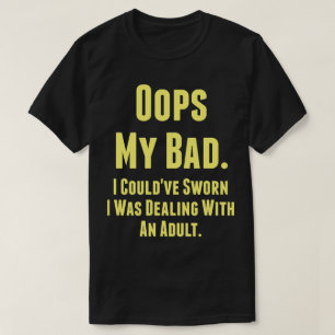 T-shirt Mon Mauvais. J'aurais pu jurer que je traitais ave