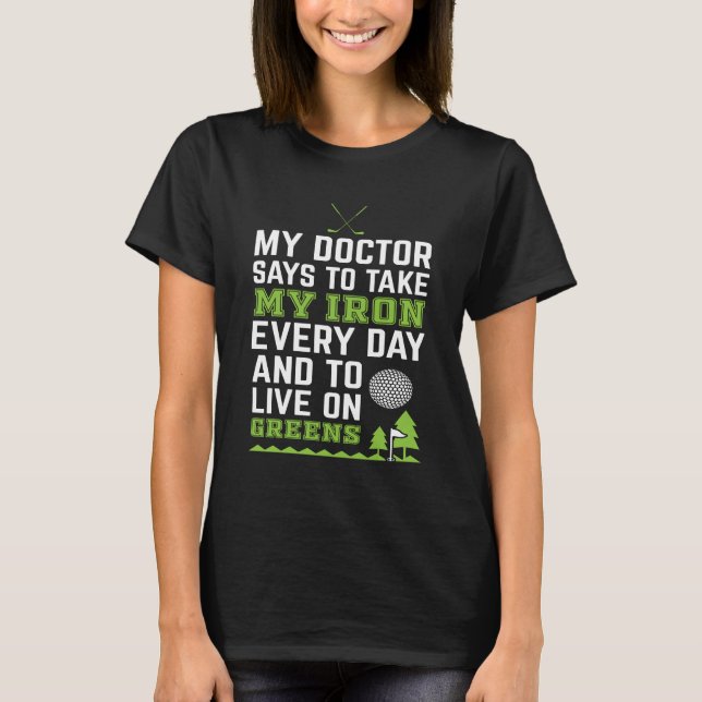 T-shirt Mon médecin dit de prendre mon fer tous les jours (Devant)