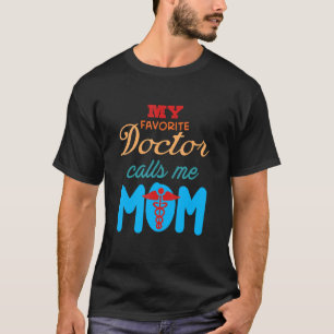 T-shirt Mon Médecin Favori M'Appelle Maman Mignonne Maman