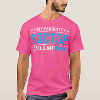 T-shirt Mon Médecin Favori M'Appelle Maman T Chemise Docte