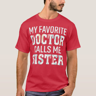 T-shirt Mon Médecin Favori M'Appelle Soeur