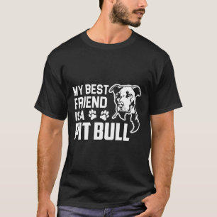 T-shirt Mon Meilleur Ami Est Un Chien Cadeau Pit Bull Drôl