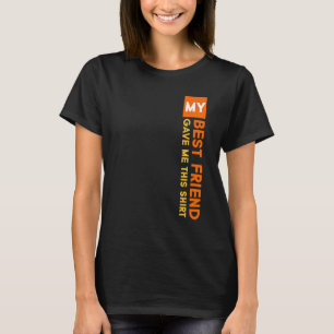 T-shirt Mon Meilleur Ami M'A Donné Cette Journée Spéciale 