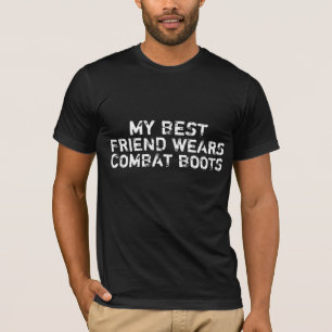 T-shirt Mon meilleur ami porte des bottes de combat