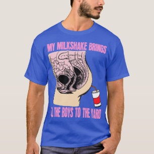 T-shirt Mon Milkshake Ça Apporte Tout Le Boyz Au Jardin