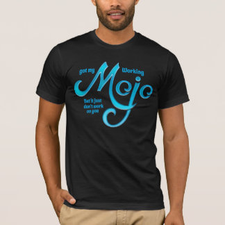 T-shirt Mon Mojo Travaille