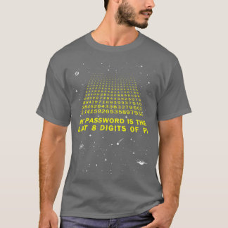 T-shirt Mon mot de passe est le Dernier 8 chiffres de Pi D