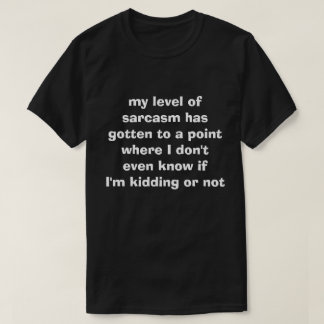 T-shirt mon niveau de sarcasme