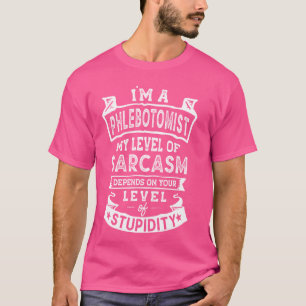 T-shirt Mon niveau de sarcasme drôle Fatigue phlébotomiste