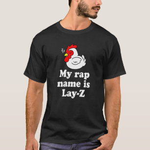 T-shirt Mon nom de rap est Lay Z Cute Lazy Chicken Graphic