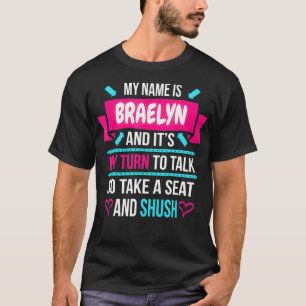 T-shirt Mon nom est Braelyn et c'est mon tour de parler do