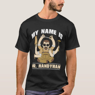 T-shirt Mon Nom Est M. Handyman do-it-yourself Réparer Les