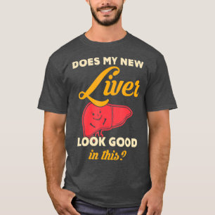 T-shirt Mon nouveau foie semble bonne transplantation du f
