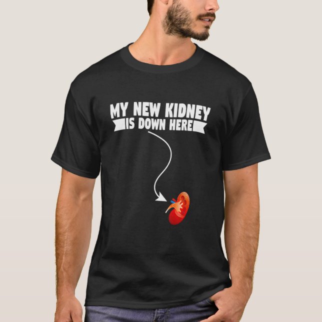 T-shirt Mon Nouveau Rein Est Là, Là, La Maladie Du Rein (Devant)