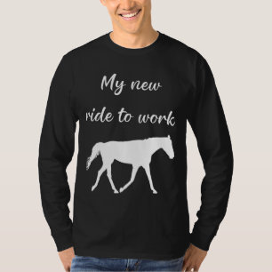 T-shirt Mon nouveau voyage au travail en cheval drôle