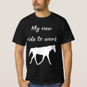 T-shirt Mon nouveau voyage au travail en cheval drôle