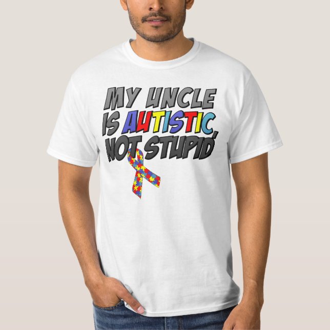 T-shirt Mon oncle est autiste, non stupide (Devant)